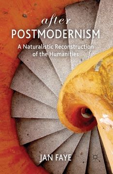 portada After Postmodernism: A Naturalistic Reconstruction of the Humanities (in English)