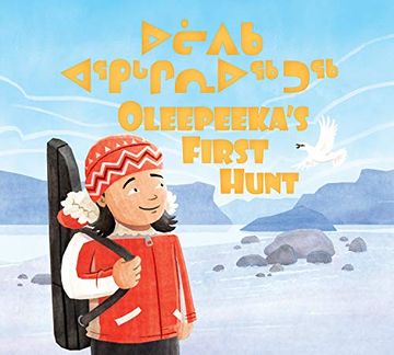 portada Oleepeeka'S First Hunt: Bilingual Inuktitut and English Edition