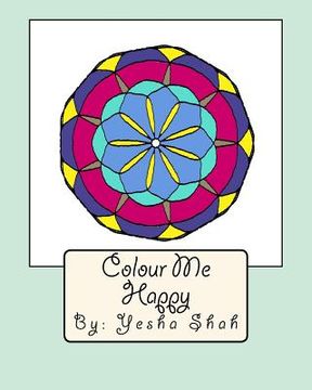 portada Colour Me Happy: Colour your way into a stress-free zone with symmetrical tiles and flowers. (en Inglés)
