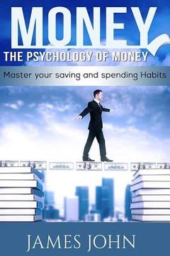 portada Money, The Psychology of Money: Master your saving and spending habits: money saving books, Money Talks, Happy Money, Money Mindset, Money master, Per