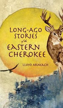 portada Long-Ago Stories of the Eastern Cherokee (en Inglés)