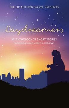 portada Daydreamers: An Anthology of Short Stories From Young Writers Written in Lockdown (in English)