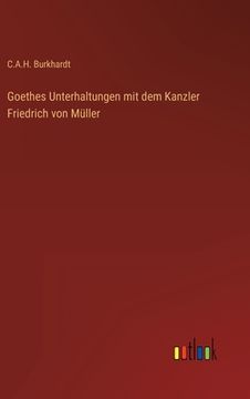 portada Goethes Unterhaltungen mit dem Kanzler Friedrich von Müller (en Alemán)