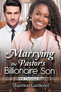 portada Marrying The Pastor's Billionaire Son: A BWWM Christian Love Story