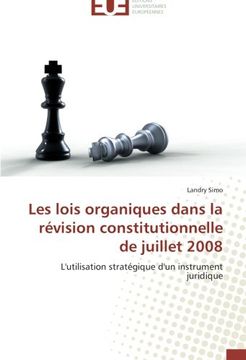 portada Les lois organiques dans la révision constitutionnelle de juillet 2008: L'utilisation stratégique d'un instrument juridique