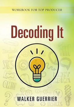 portada Decoding It: Work Book for Top Producer (en Inglés)