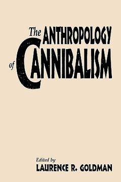 portada The Anthropology of Cannibalism (en Inglés)