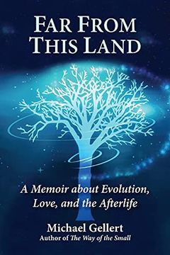 portada Far From This Land: A Memoir About Evolution, Love, and the Afterlife (in English)