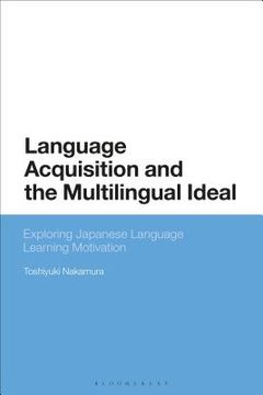 portada Language Acquisition and the Multilingual Ideal: Exploring Japanese Language Learning Motivation (en Inglés)