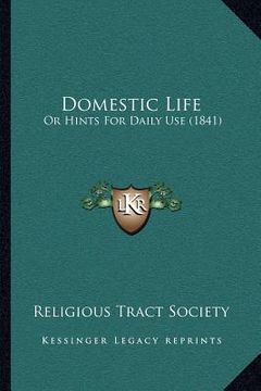 portada domestic life: or hints for daily use (1841) (en Inglés)