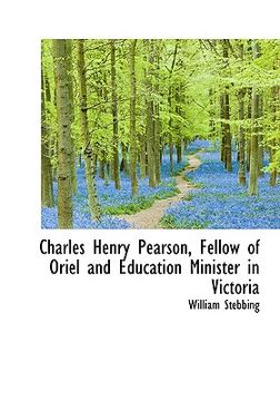 portada charles henry pearson, fellow of oriel and education minister in victoria