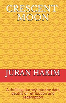 portada Crescent Moon: A Thrilling Journey Into the Dark Depths of Retribution and Redemption (The Crescent Moon Saga) (en Inglés)