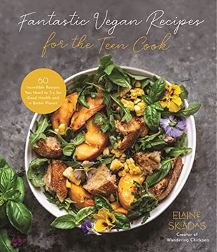 portada Fantastic Vegan Recipes for the Teen Cook: 60 Incredible Recipes you Need to try for Good Health and a Better Planet (en Inglés)