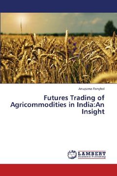 portada Futures Trading of Agricommodities in India: An Insight