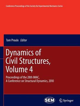 portada Dynamics of Civil Structures, Volume 4: Proceedings of the 28th Imac, a Conference on Structural Dynamics, 2010 (in English)