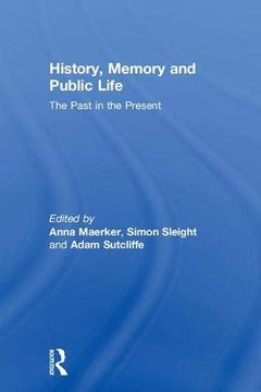 portada History, Memory and Public Life: The Past in the Present (in English)