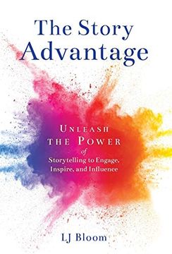 portada The Story Advantage: Unleash the Power of Storytelling to Engage, Inspire, and Influence (en Inglés)