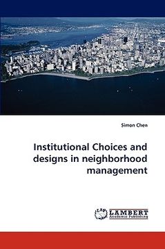 portada institutional choices and designs in neighborhood management (in English)