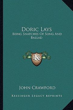 portada doric lays: being snatches of song and ballad (en Inglés)
