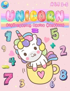 portada Unicorn Kindergarten Basics Workbook: Fun activities math skills with count 1 -20, color, paste cut images, write missing numbers, match numbers with (en Inglés)