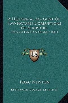 portada a historical account of two notable corruptions of scripture: in a letter to a friend (1841) (en Inglés)