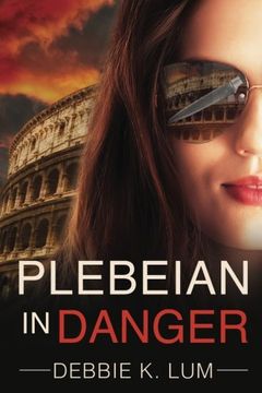 portada Plebeian In Danger: A romantic suspense novel (The Plebeian Series) (Volume 2)
