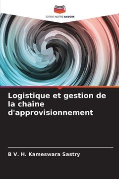 portada Logistique et gestion de la chaîne d'approvisionnement (in French)