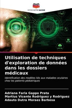 portada Utilisation de techniques d'exploration de données dans les dossiers médicaux (en Francés)