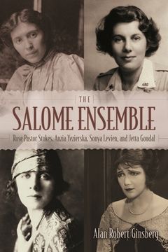 portada Salome Ensemble: Rose Pastor Stokes, Anzia Yezierska, Sonya Levien, and Jetta Goudal (en Inglés)