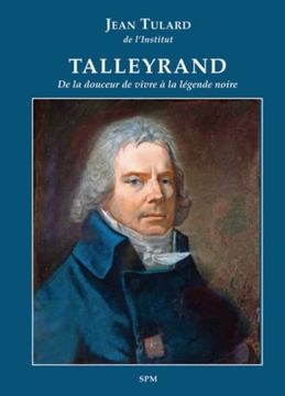 portada Talleyrand: De la Douceur de Vivre à la Légende Noire (en Francés)