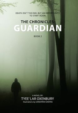 portada The Chronicles: Guardian: Death Isn't the End, but an Opportunity to Start Again (in English)