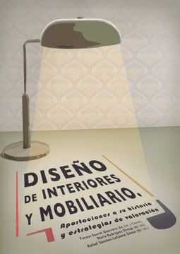portada Diseño de Interiores y Mobiliario: Aportaciones a la Historia y Estrategias de Valoración: 72 (Otras Publicaciones) (in Spanish)
