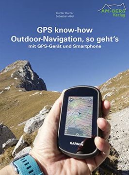 portada Gps Know-How Outdoor-Navigation, so Geht's: Mit Gps-Gerät und Smartphone (en Alemán)