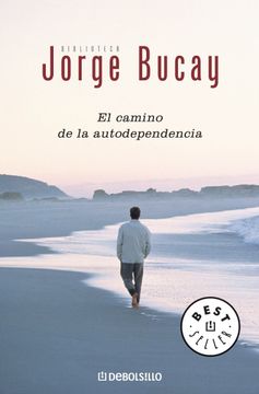 El camino de la autodependencia (Biblioteca Jorge Bucay)