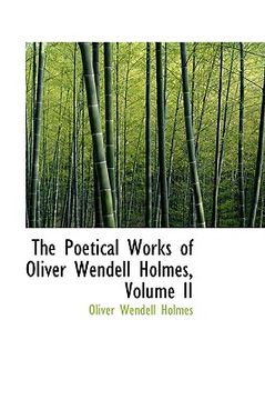 portada the poetical works of oliver wendell holmes, volume ii (en Inglés)