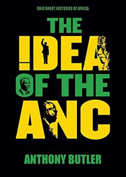 portada The Idea of the ANC (Ohio Short Histories of Africa) (en Inglés)