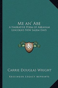 portada me an' abe: a narrative poem of abraham lincoln's new salem days