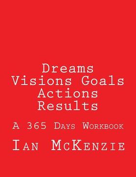 portada Dreams Visions Goals Actions Results: A 365 Days Workbook (en Inglés)