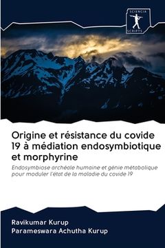 portada Origine et résistance du covide 19 à médiation endosymbiotique et morphyrine (in French)