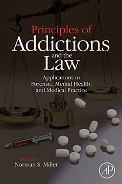 portada Principles of Addictions and the Law: Applications in Forensic, Mental Health, and Medical Practice (en Inglés)
