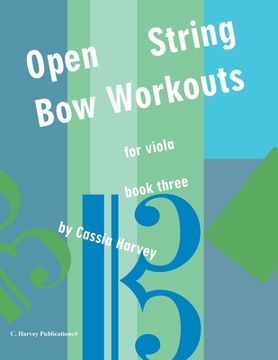 portada Open String Bow Workouts for Viola, Book Three (en Inglés)