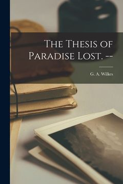 portada The Thesis of Paradise Lost. -- (en Inglés)