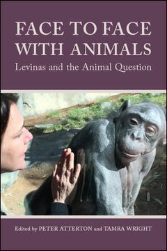 portada Face to Face With Animals: Levinas and the Animal Question