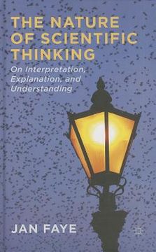 portada The Nature of Scientific Thinking: On Interpretation, Explanation, and Understanding (en Inglés)