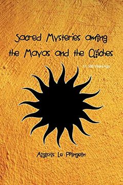 portada Sacred Mysteries Among the Mayas and the Quiches - 11, 500 Years Ago: In Times Anterior to the Temple of Solomon (en Inglés)