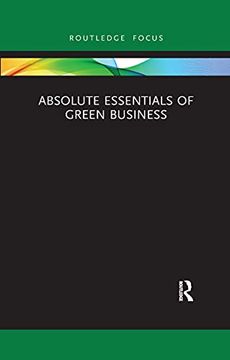 portada Absolute Essentials of Green Business (Absolute Essentials of Business and Economics) (en Inglés)