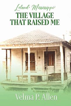 portada Leland, Mississippi: The Village That Raised me 