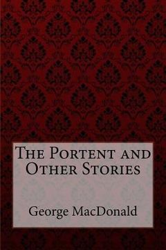 portada The Portent and Other Stories George MacDonald (en Inglés)