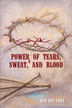 portada Power of Tears, Sweat, and Blood (en Inglés)
