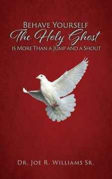 portada Behave Yourself: The Holy Ghost is More Than a Jump and a Shout 